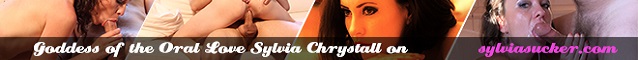 SylviaSucker.com  Exclusive Porn For 1.99. Sylvia Chrystall