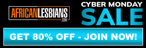 CYBER MONDAY! TAP TO LOCK IN 80% OFF - AFRICAN LESBIANS