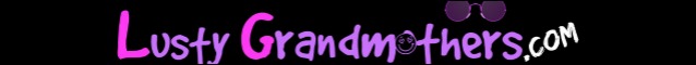 Click here to view more full length videos of Lusty Grandmothers