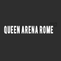 Queen Arena Rome