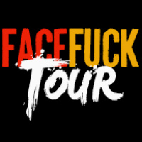 Face Fuck Tour