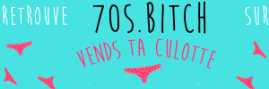 70s.bitch realise ta video sur Vends-ta-culotte.com