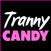 Tranny Candy