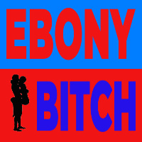 Ebony Bitch