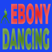 Ebony Dancing