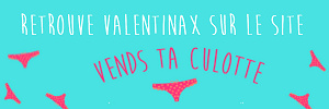 ValentinaX realise tes videos a la demande sur Vends-ta-culotte.com