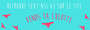 Sexy ass 63 realise ta video perso sur Vends-ta-culotte.com