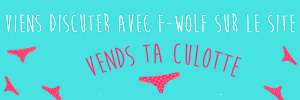 F-Wolf realise tes videos personnalisees sur Vends-ta-culotte.com