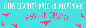 Lolaloveyoga realise ta video personnalisee sur Vends-ta-culotte.com