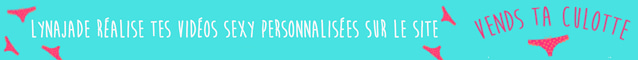 Lynajade te prend en mains sur le site Vends-ta-culotte.com