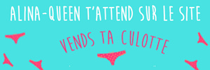 Alina-queen realise tes videos sexy perso sur Vends-ta-culotte.com