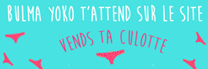 Bulma Yoko realise tes videos personnalisees sur Vends-ta-culotte.com